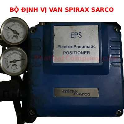Bộ Định Vị Van Spirax Sarco: Hướng Dẫn Lựa Chọn Và Ứng Dụng Trong Hệ Thống Điều Khiển